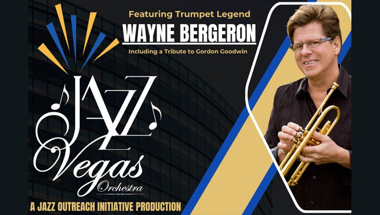 THE JAZZ VEGAS ORCHESTRA WITH TRUMPET LEGEND WAYNE BERGERON