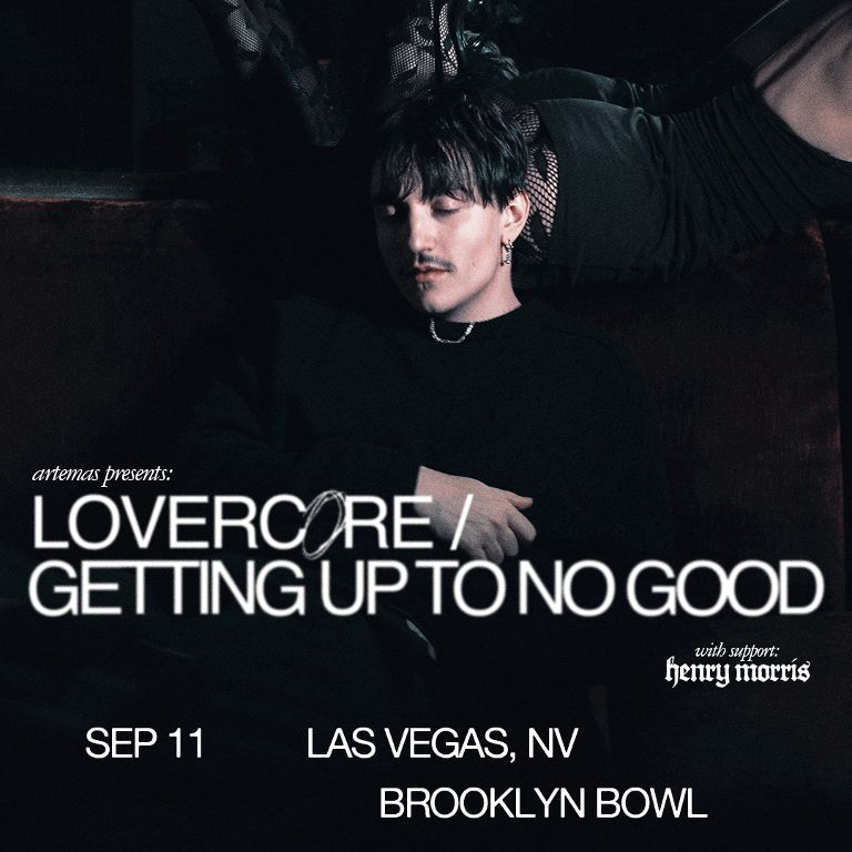 Artemas - LOVERCORE / GETTING UP TO NO GOOD Tour