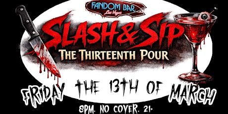 Slash & Sip: The Thirteenth Pour