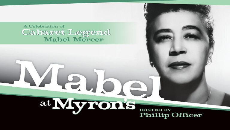 Mabel at Myron's - A Celebration of Cabaret Legend Mabel Mercer hosted by Phillip Officer