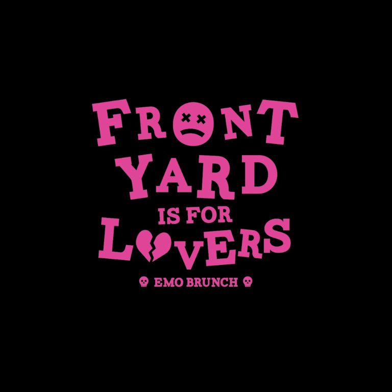 The Front Yard Is For Lovers - Emo Brunch