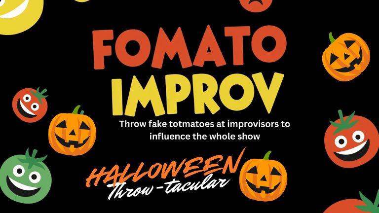 Fomato Improv Show: Halloween Throw-tacular