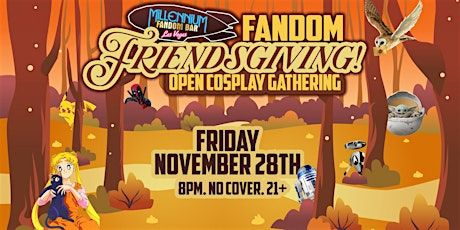Fandom Friendsgiving Open Cosplay Party