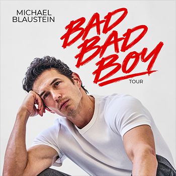 Michael Blaustein - Bad Bad Boy Tour