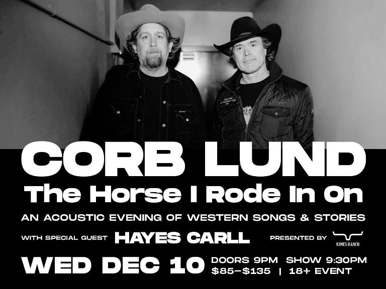 Corb Lund The Horse I Rode in On: An Acoustic Evening of Western Songs & Stories with Special Guest Hayes Carll