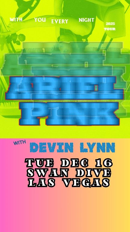 ARIEL PINK -- With You Every Night Tour