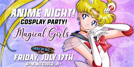 ANIME Cosplay Party: Magical Girls!
