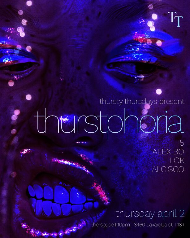 THURSTY THURSDAYS PRESENTS: THURSTPHORIA