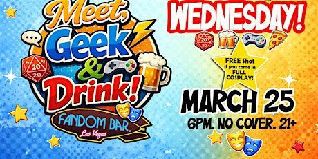 Meet, Geek & Drink!! Mid Week FANDOM Fun!
