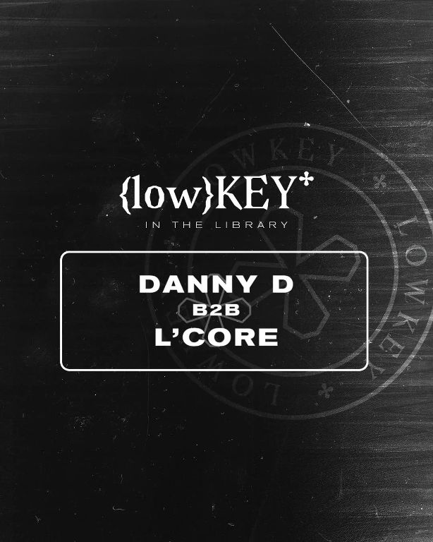 Danny D b2b L'CORE - Lowkey in the Library