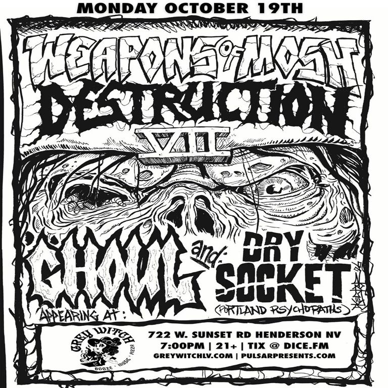 Weapons of Mosh Destruction Tour: Ghoul w Dry Socket