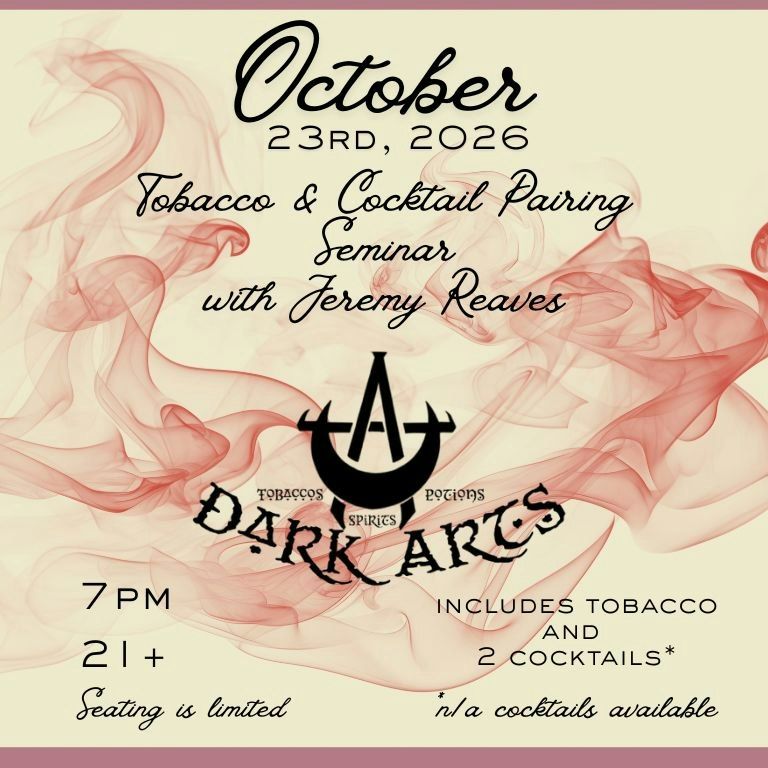 Dark Arts Tobacco/Cocktail Pairing w Jeremy Reaves
