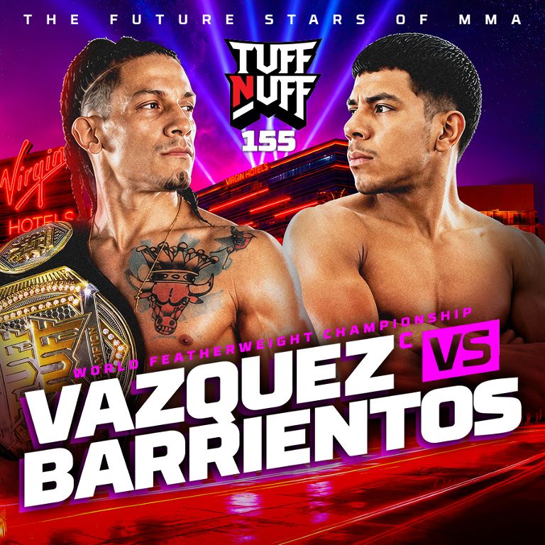 Tuff N Uff 155: Vazquez vs Barrientos