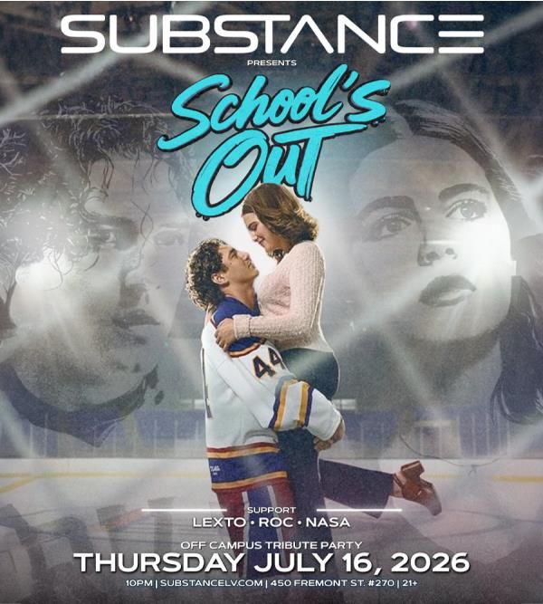 Substance Presents: SCHOOL'S OUT - Off Campus Tribute Night