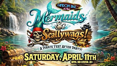 Mermaids & Scallywags - Pirate Fest After Party!